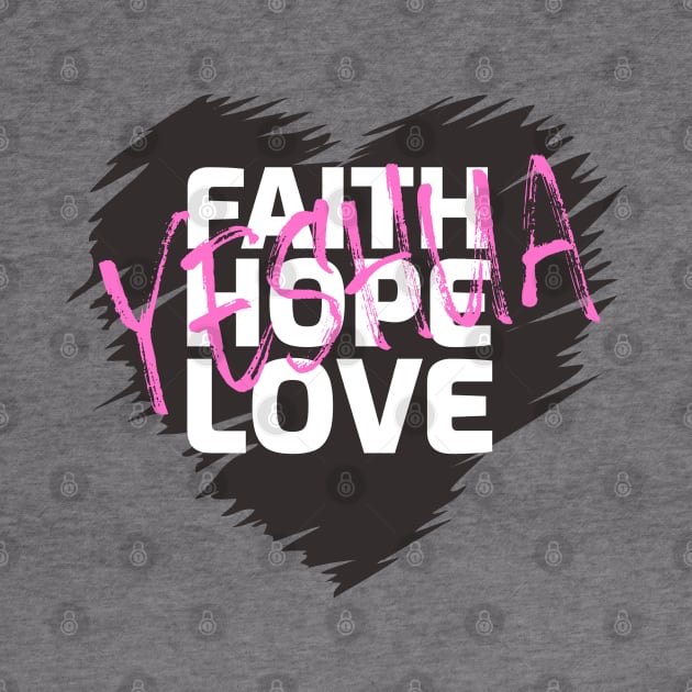 Faith Hope Love Yeshua Heart (Dark) by Slave Of Yeshua